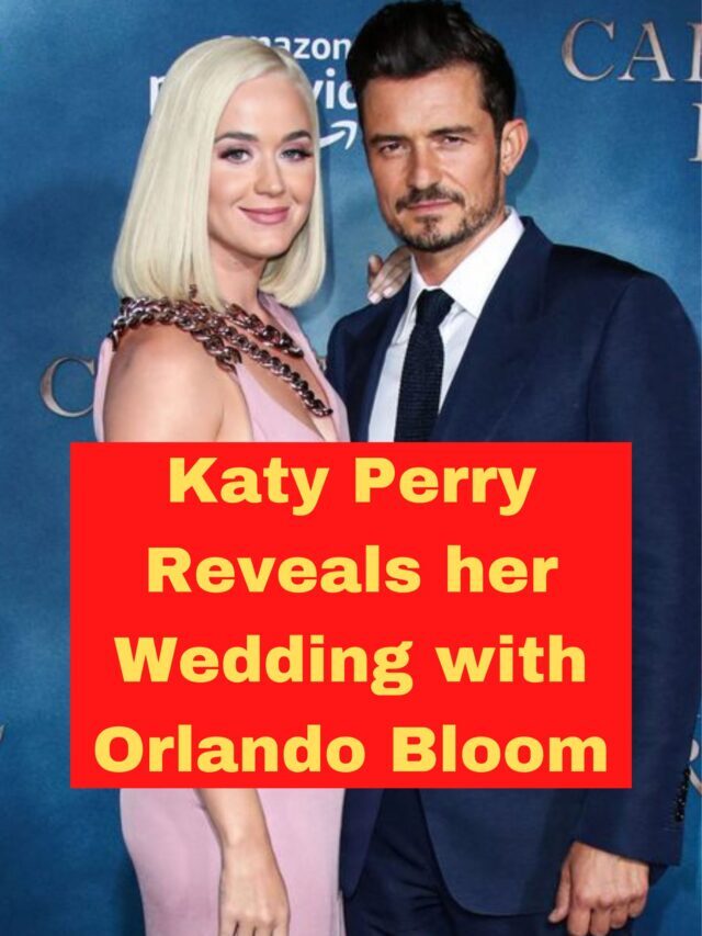 Katy Perry reveals her wedding to Orlando Bloom